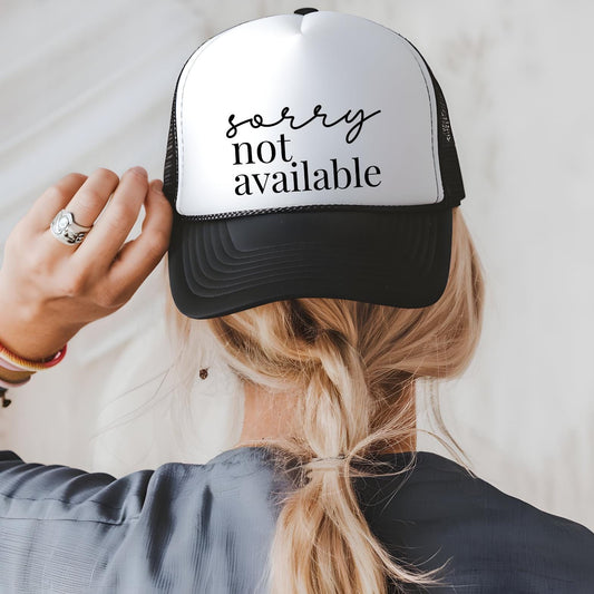 Sarcastic Hat for Friend Birthday Gift for Her Trucker Foam Hat Funny Phrase Sorry Not Available Trucker Cap for Sister Graduation Gift Idea