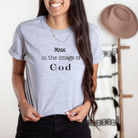 Christian T Shirt Made in the Image of God T-Shirt Gift for Mom Birthday Gift for Friend Mother's Day Gift Father's Day Gift Tee Shirt Gift - The Ripple Effect Co.US