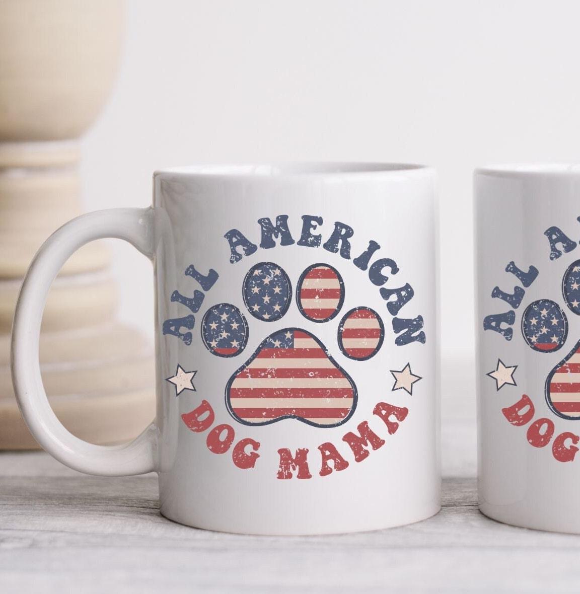 Custom Dog Mom Gift Coffee Mug for Dog Mama Custom Dog Mom Coffee Cup All American Mama Gift for Friend Custom Coffee Mug for Dog Mom Gift - The Ripple Effect Co.US